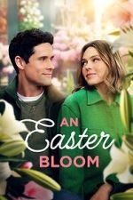 Watch An Easter Bloom Movie2k
