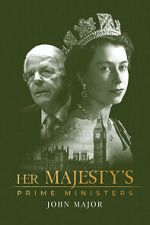 Watch Her Majesty\'s Prime Ministers: John Major Movie2k