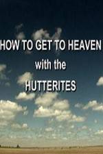 Watch How to Get to Heaven with the Hutterites Movie2k