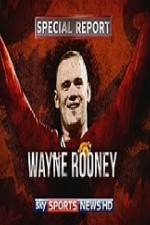 Watch Wayne Rooney Special Report Movie2k