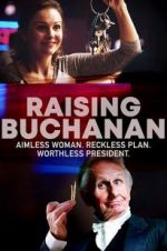 Watch Raising Buchanan Movie2k