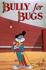 Watch Bully for Bugs (Short 1953) Movie2k