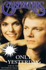 Watch Only Yesterday: The Carpenters\' Story Movie2k