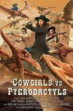 Watch Cowgirls vs. Pterodactyls Movie2k