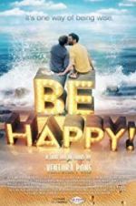 Watch Be Happy! (the musical) Movie2k