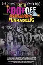 Watch Tear the Roof Off-The Untold Story of Parliament Funkadelic Movie2k