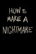 Watch How to Make a Nightmare Movie2k