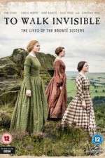 Watch To Walk Invisible: The Bronte Sisters Movie2k