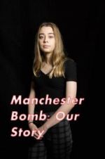 Watch Manchester Bomb: Our Story Movie2k