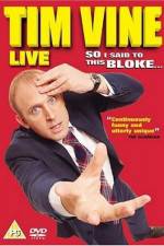 Watch Tim Vine So I Said to This Bloke Movie2k