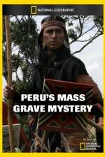 Watch National Geographic Explorer Perus Mass Grave Mystery Movie2k