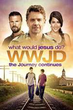 Watch WWJD What Would Jesus Do? The Journey Continues Movie2k