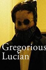 Watch Gregorious Lucian Movie2k