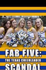 Watch Fab Five: The Texas Cheerleader Scandal Movie2k