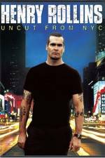 Watch Henry Rollins Uncut from NYC Movie2k