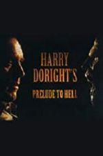 Watch Harry Doright\'s Prelude to Hell Movie2k