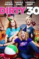 Watch Dirty 30 Movie2k