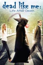Watch Dead Like Me: Life After Death Movie2k