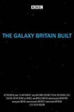 Watch The Galaxy Britain Built Movie2k