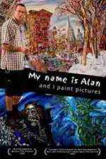 Watch My Name Is Alan and I Paint Pictures Movie2k