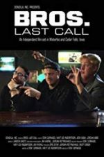 Watch BROS. Last Call Movie2k