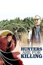 Watch Hunters Are for Killing Movie2k