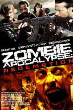 Watch Zombie Apocalypse Redemption Movie2k