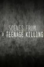 Watch Scenes from a Teenage Killing Movie2k