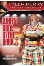 Watch Tyler Perry: What's Done in the Dark Movie2k