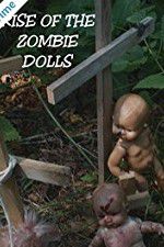 Watch Rise of the Zombie Dolls Movie2k