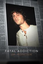 Watch Fatal Addiction: Jim Morrison Movie2k
