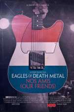 Watch Eagles of Death Metal: Nos Amis (Our Friends Movie2k