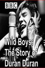 Watch Wild Boys: The Story of Duran Duran Movie2k