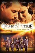 Watch This Is Our Time Movie2k