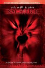 Watch The White Dog Sacrifice Movie2k