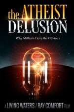 Watch The Atheist Delusion Movie2k