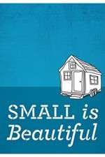 Watch Small Is Beautiful A Tiny House Documentary Movie2k