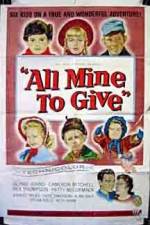 Watch All Mine to Give Movie2k