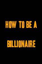 Watch How to Be a Billionaire Movie2k