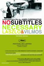 Watch No Subtitles Necessary: Laszlo & Vilmos Movie2k