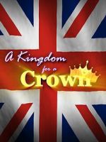 Watch A Kingdom for a Crown Movie2k
