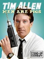 Watch Tim Allen: Men Are Pigs Movie2k