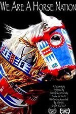 Watch We Are a Horse Nation Movie2k