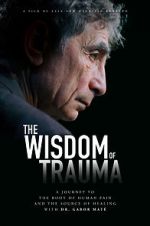 Watch The Wisdom of Trauma Movie2k