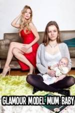 Watch Glamour Model Mum, Baby & Me Movie2k