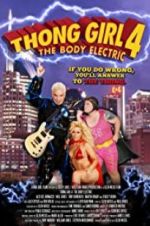 Watch Thong Girl 4: The Body Electric Movie2k