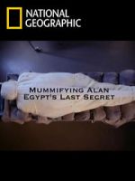 Watch Mummifying Alan: Egypt\'s Last Secret Movie2k