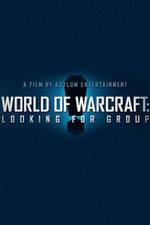 Watch World of Warcraft: Looking for Group Movie2k
