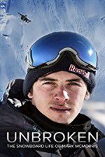Watch Unbroken: The Snowboard Life of Mark McMorris Movie2k