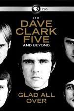 Watch Glad All Over: The Dave Clark Five and Beyond Movie2k